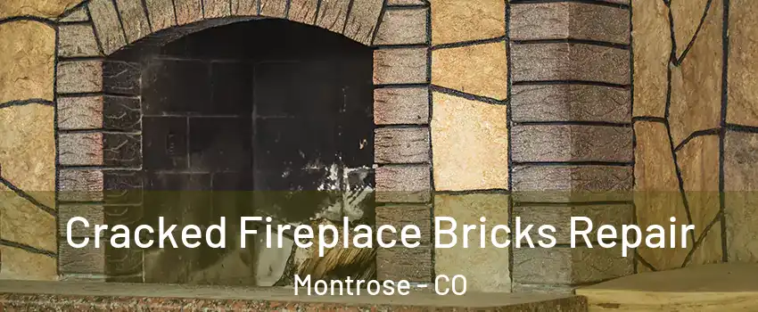  Cracked Fireplace Bricks Repair Montrose - CO