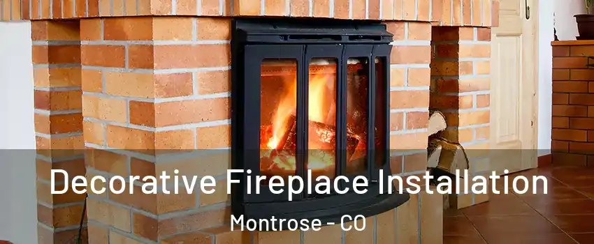  Decorative Fireplace Installation Montrose - CO