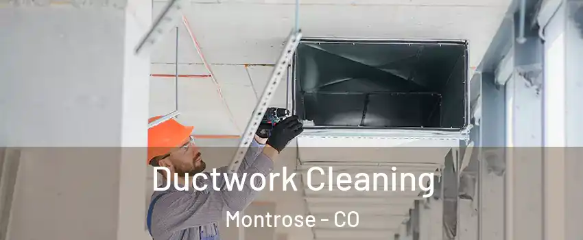  Ductwork Cleaning Montrose - CO