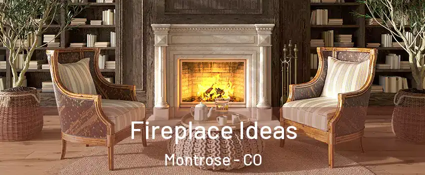  Fireplace Ideas Montrose - CO