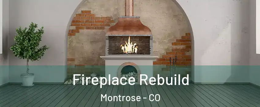  Fireplace Rebuild Montrose - CO