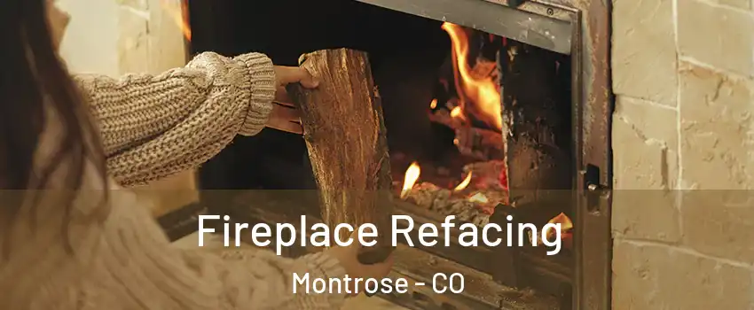  Fireplace Refacing Montrose - CO