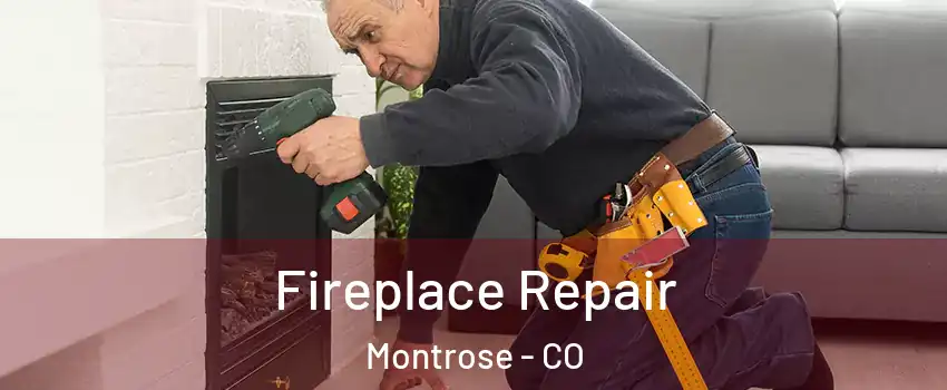  Fireplace Repair Montrose - CO