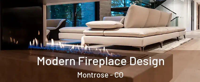  Modern Fireplace Design Montrose - CO