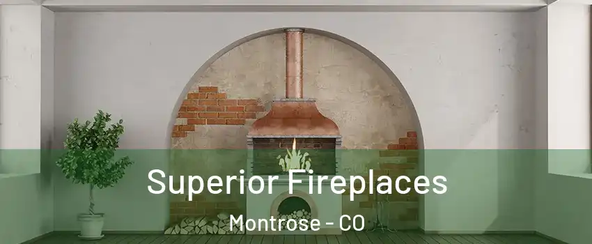  Superior Fireplaces Montrose - CO